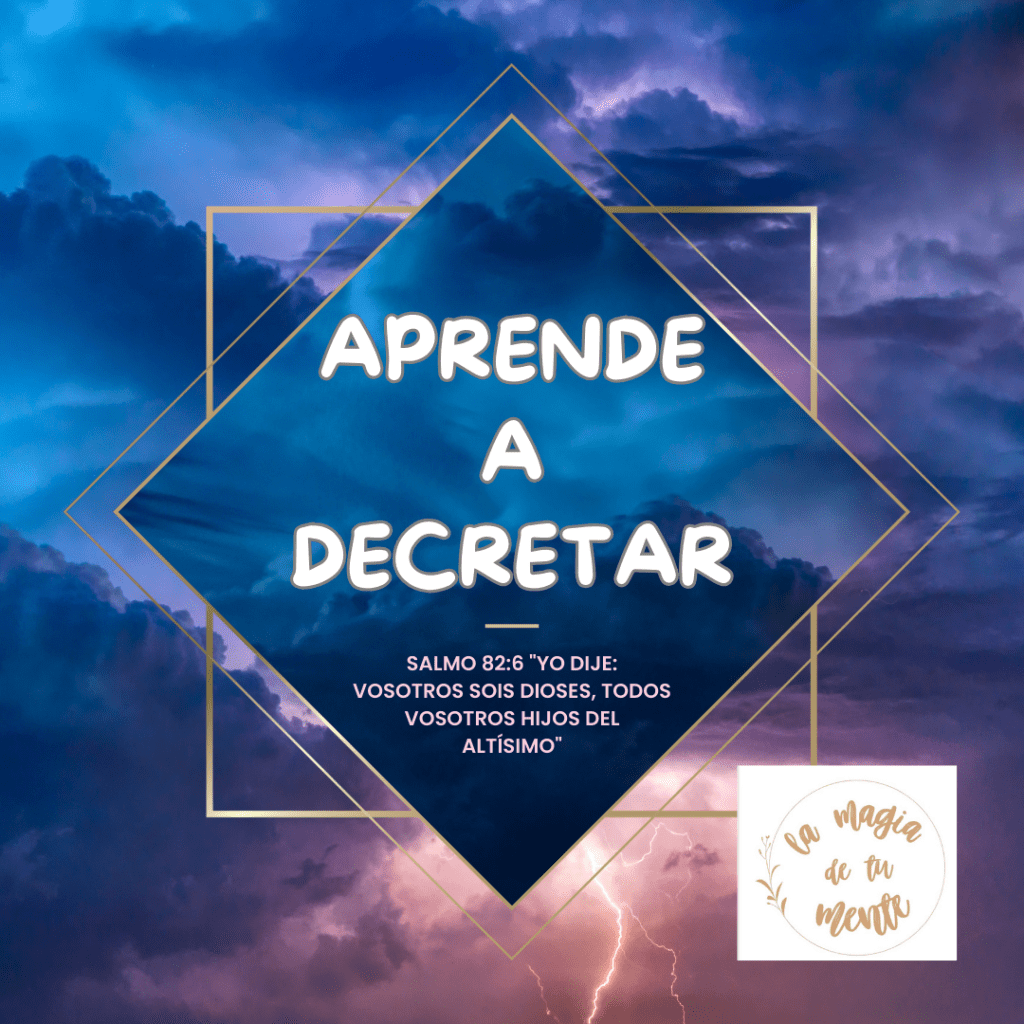 El Poder que Dios nos Regaló: Aprende a decretar