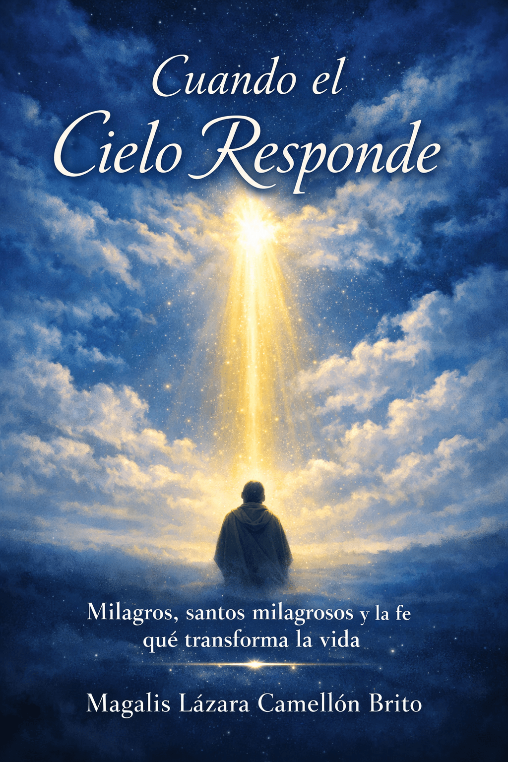 Cuando el Cielo Responde: un libro para quienes esperan un&nbsp;milagro